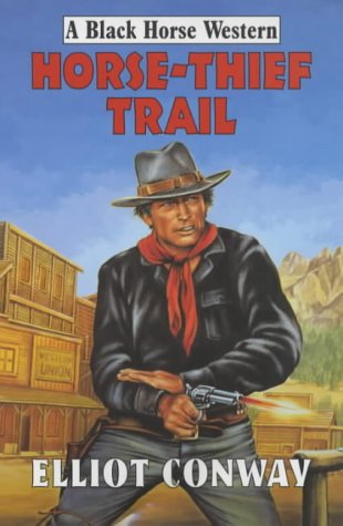 9780709073550: Horse-thief Trail (Black Horse Western)