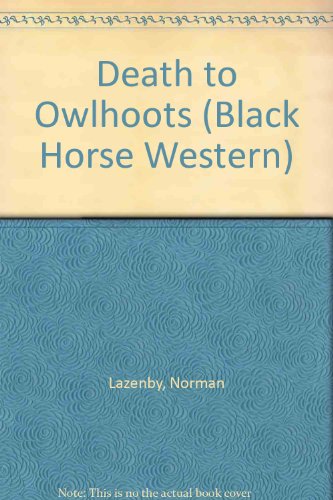 9780709073826: Death to Owlhoots (Black Horse Western)