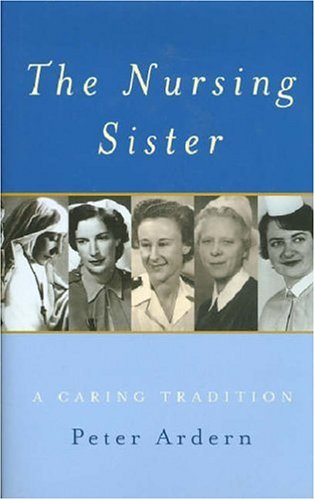 Stock image for The Nursing Sister: A Caring Tradition for sale by WorldofBooks
