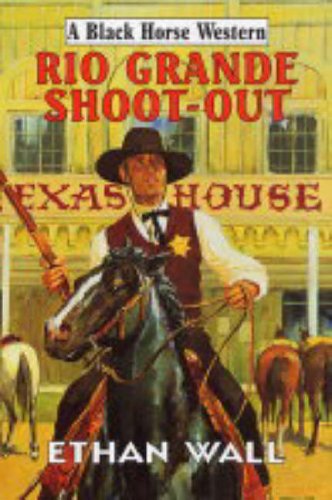 9780709074205: Rio Grande Shoot-out (Black Horse Western)