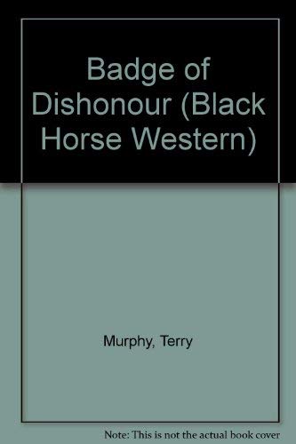 9780709074762: Badge of Dishonour (Black Horse Western)