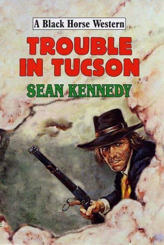 9780709076308: Trouble in Tucson (Black Horse Western)