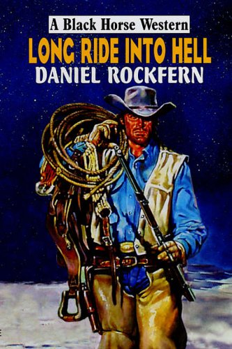 Stock image for Long Ride into Hell (Black Horse Western) for sale by Discover Books