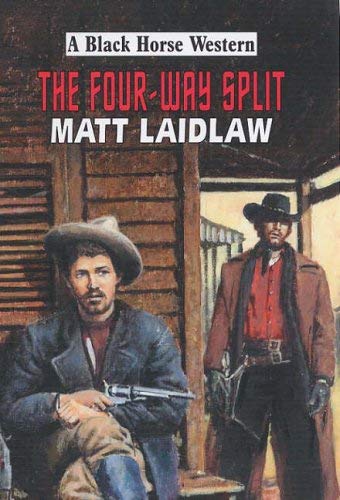 Imagen de archivo de The Four Way Split (Black Horse Western) a la venta por Bahamut Media