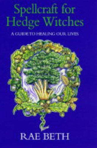 Beispielbild fr Spellcraft for Hedge Witches: A Guide to Healing Our Lives zum Verkauf von WorldofBooks