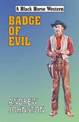 Beispielbild fr Badge of Evil (Black Horse Western) zum Verkauf von WorldofBooks