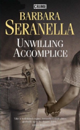 Unwilling Accomplice (9780709078012) by Barbara Seranella