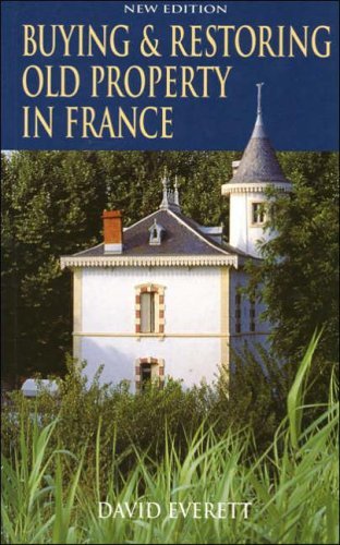 Buying & Restoring Old Property in France (9780709078876) by Everett, David