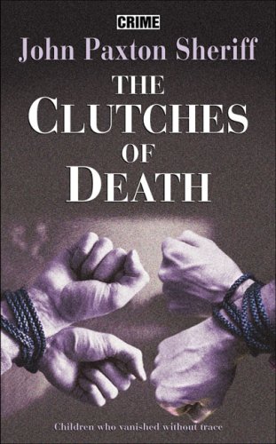 Beispielbild fr The Clutches of Death Sheriff, John Paxton zum Verkauf von Hay-on-Wye Booksellers