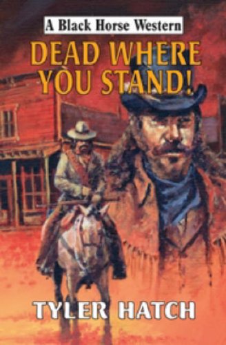 Imagen de archivo de Dead Where You Stand! a la venta por Better World Books Ltd