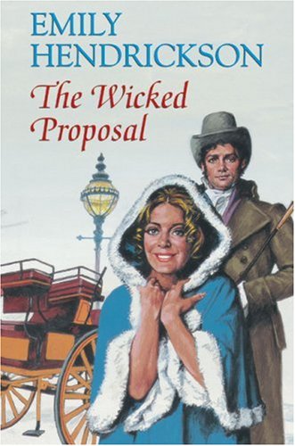 The Wicked Proposal (9780709082606) by Hendrickson, Emily