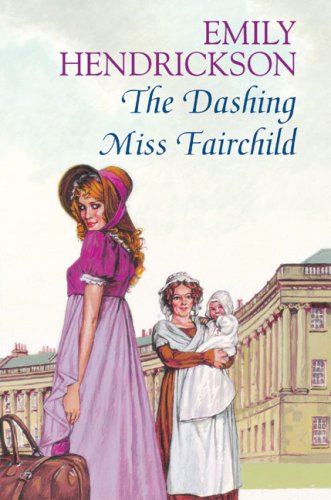 The Dashing Miss Fairchild (9780709082835) by Hendrickson, Emily