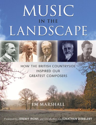 Stock image for Music in the Landscape: How the British Countryside Inspired Our Greatest Composers for sale by WorldofBooks
