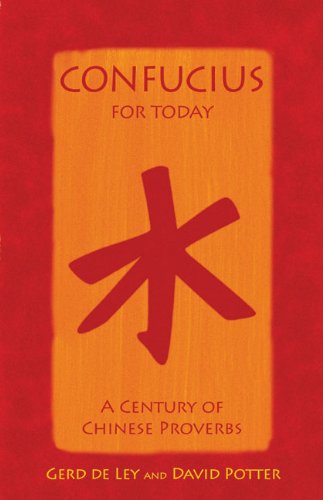 Beispielbild fr Confucius for Today: A Century of Chinese Proverbs zum Verkauf von WorldofBooks