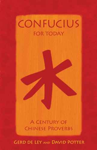 Stock image for Confucius for Today : A Century of Chinese Proverbs for sale by Better World Books