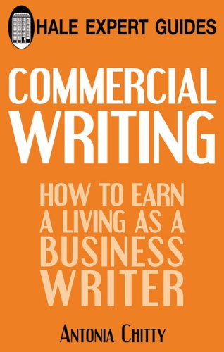 Stock image for Commercial Writing: How to Earn a Living as a Business Writer (Hale Expert Guides) for sale by MusicMagpie
