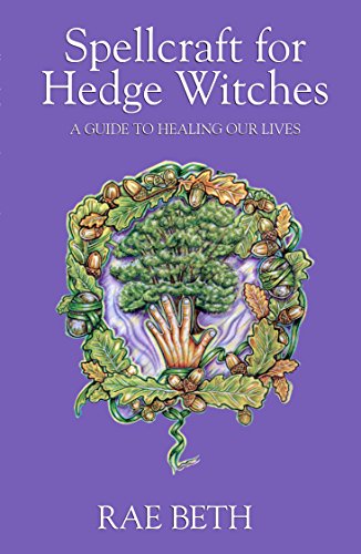 Beispielbild fr Spellcraft for Hedge Witches: A Guide to Healing Our Lives zum Verkauf von WorldofBooks