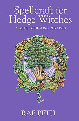 Imagen de archivo de Spellcraft for Hedge Witches: A Guide to Healing Our Lives a la venta por Ergodebooks