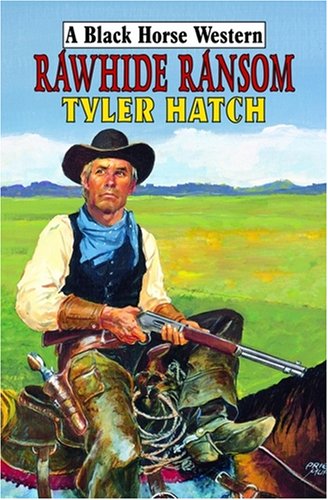 Beispielbild fr Rawhide Ransom (Black Horse Western) zum Verkauf von WorldofBooks