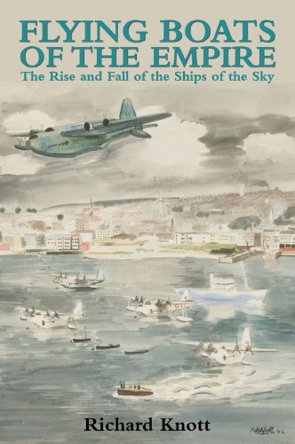 Beispielbild fr Flying Boats of the Empire: The Rise and Fall of the Ships of the Sky zum Verkauf von WorldofBooks