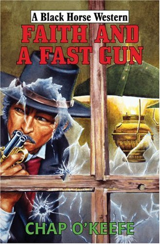 Beispielbild fr Faith and a Fast Gun (Black Horse Western) zum Verkauf von WorldofBooks