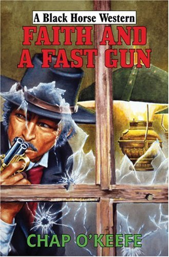 Imagen de archivo de Faith and a Fast Gun (Black Horse Western) a la venta por WorldofBooks