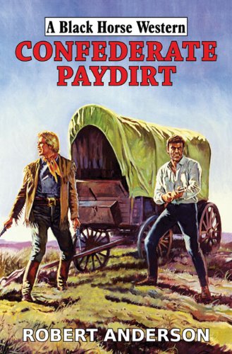 Beispielbild fr Confederate Paydirt (Black Horse Western) zum Verkauf von WorldofBooks