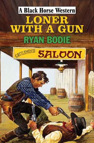 Stock image for Loner with a Gun (Black Horse Western) for sale by WorldofBooks