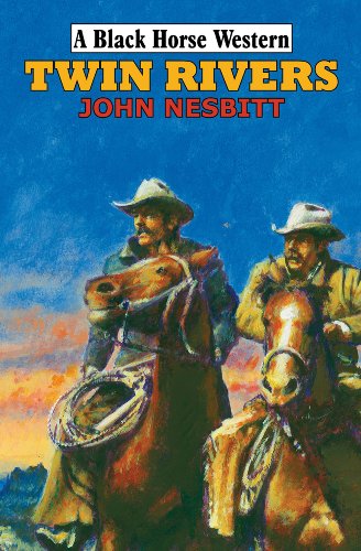 Imagen de archivo de Twin Rivers (Black Horse Western) a la venta por WorldofBooks