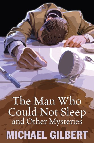 The man who could not sleep and other mysteries (9780709091561) by Michael Gilbert