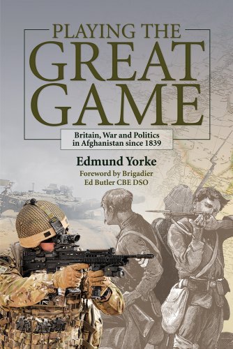 9780709091967: Playing the Great Game: Britain, War and Politics in Afghanistan Since 1839