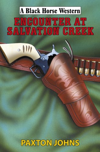 Stock image for Encounter at Salvation Creek (Black Horse Western) for sale by WorldofBooks