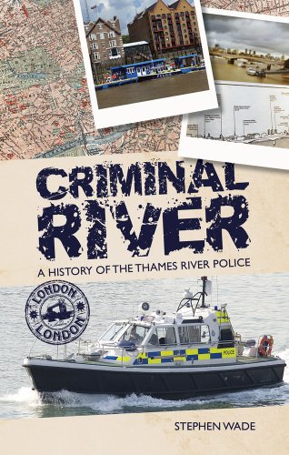 Imagen de archivo de Criminal River: The History of the Thames River Police a la venta por WorldofBooks
