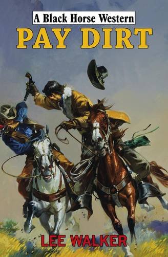 Beispielbild fr Pay Dirt (Black Horse Western) zum Verkauf von WorldofBooks