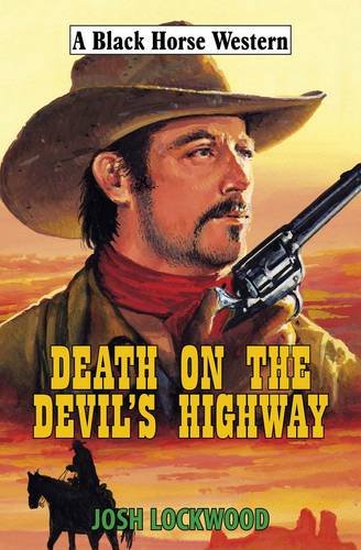 Imagen de archivo de Death on the Devil's Highway (Black Horse Western) a la venta por WorldofBooks