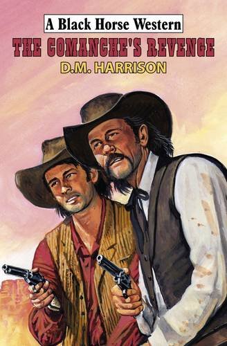 The Comanches Revenge (Black Horse Western)