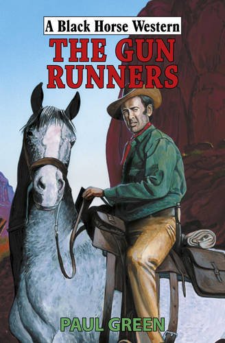 Beispielbild fr The Gun Runners (Black Horse Western) zum Verkauf von WorldofBooks