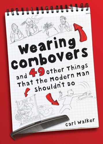 Imagen de archivo de Wearing Combovers: And 49 Other Things That the Modern Man Shouldn't Do a la venta por Bookmans