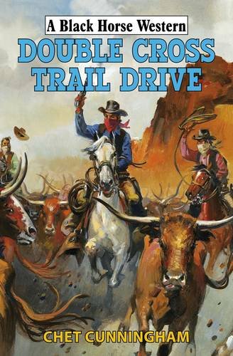 Beispielbild fr Double Cross Trail Drive (Black Horse Western) zum Verkauf von WorldofBooks