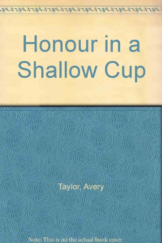 Beispielbild fr Honour in a Shallow Cup zum Verkauf von PsychoBabel & Skoob Books