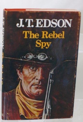 Rebel Spy (9780709105398) by J T Edson