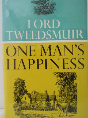 Imagen de archivo de One Man's Happiness (Lord Tweedsmuir) a la venta por Eric James