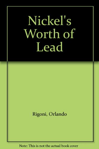 Nickel's Worth of Lead (9780709112341) by Orlando Rigoni