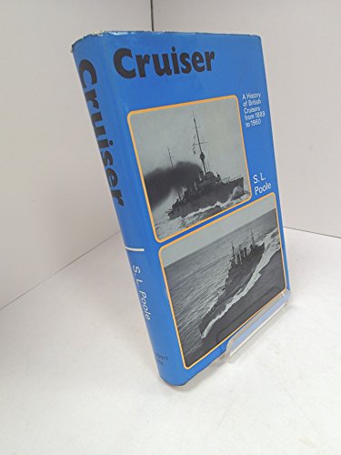 Cruiser a history of british cruisers from 1889 to 1960