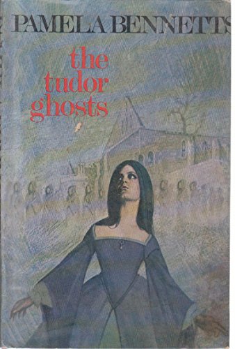 Tudor Ghosts (9780709115113) by Pamela Bennetts