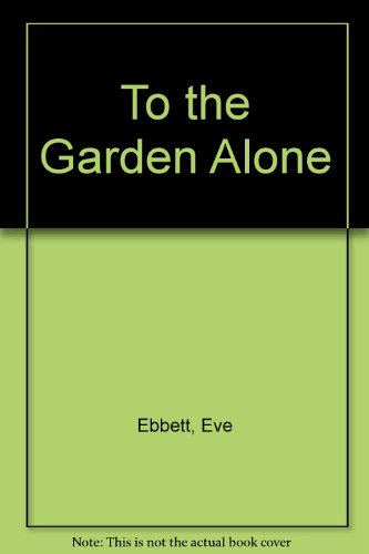 9780709115342: To the Garden Alone