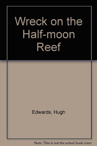 Wreck on the Half-moon Reef (9780709119883) by Hugh Edwards