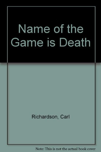 Name of the Game is Death (9780709121565) by Carl Richardson