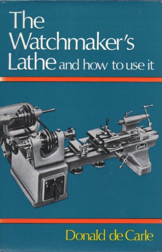 Beispielbild fr Watchmaker's Lathe and How to Use it zum Verkauf von WorldofBooks