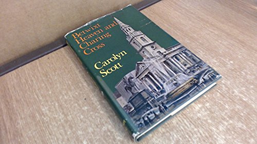 Stock image for Betwixt Heaven and Charing Cross: The Story of St Martin-In-The-Fields for sale by Samuel S Lin
